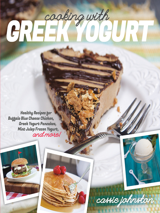 Title details for Cooking with Greek Yogurt by Cassie Johnston - Available